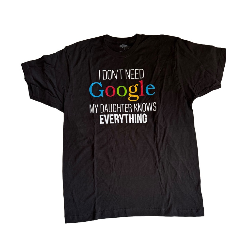 Graphic Tee ‘Who Needs Google Daughter Knows Everything’